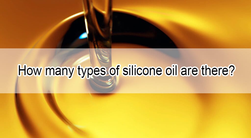 A Comprehensive Guide to Different Types of Silicone Oil Rissochem