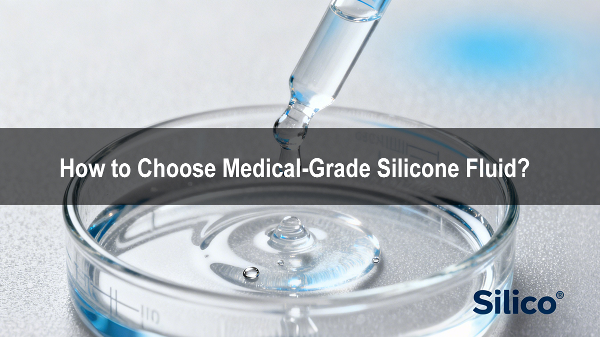 Choose Medical-Grade Silicone Fluid