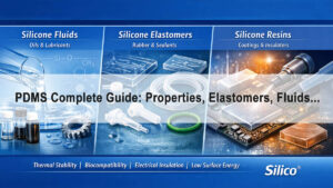 PDMS Complete Guide Properties, Elastomers, Fluids & Resins1